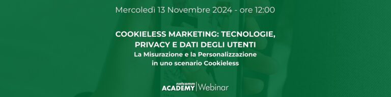 Scopri di più sull'articolo Cookieless Marketing: Tecnologie, Privacy e Dati degli Utenti – La Misurazione e la Personalizzazione in uno Scenario Cookieless