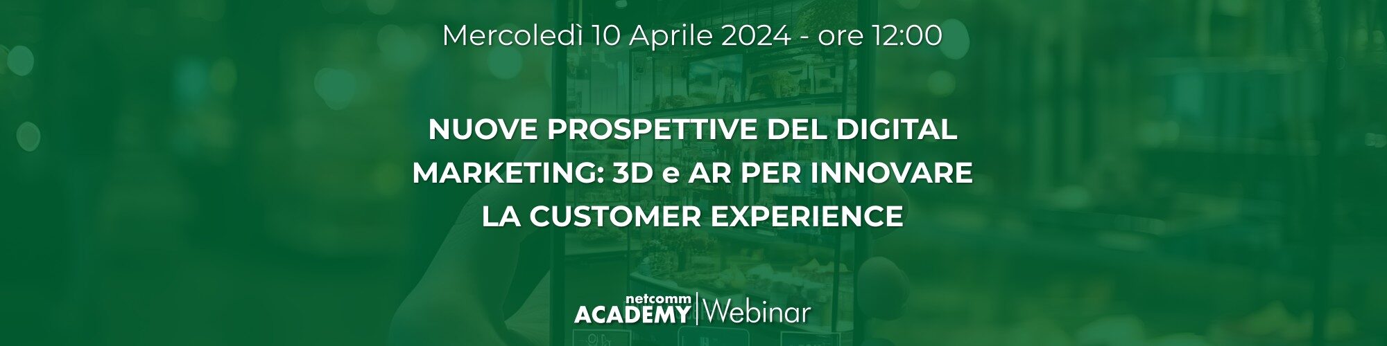 Nuove prospettive del Digital Marketing: 3D & AR per innovare la Customer Experience
